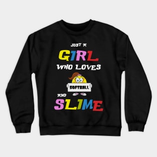 Just A Girl Who Loves Softball and Slime T-shirt Gif Crewneck Sweatshirt